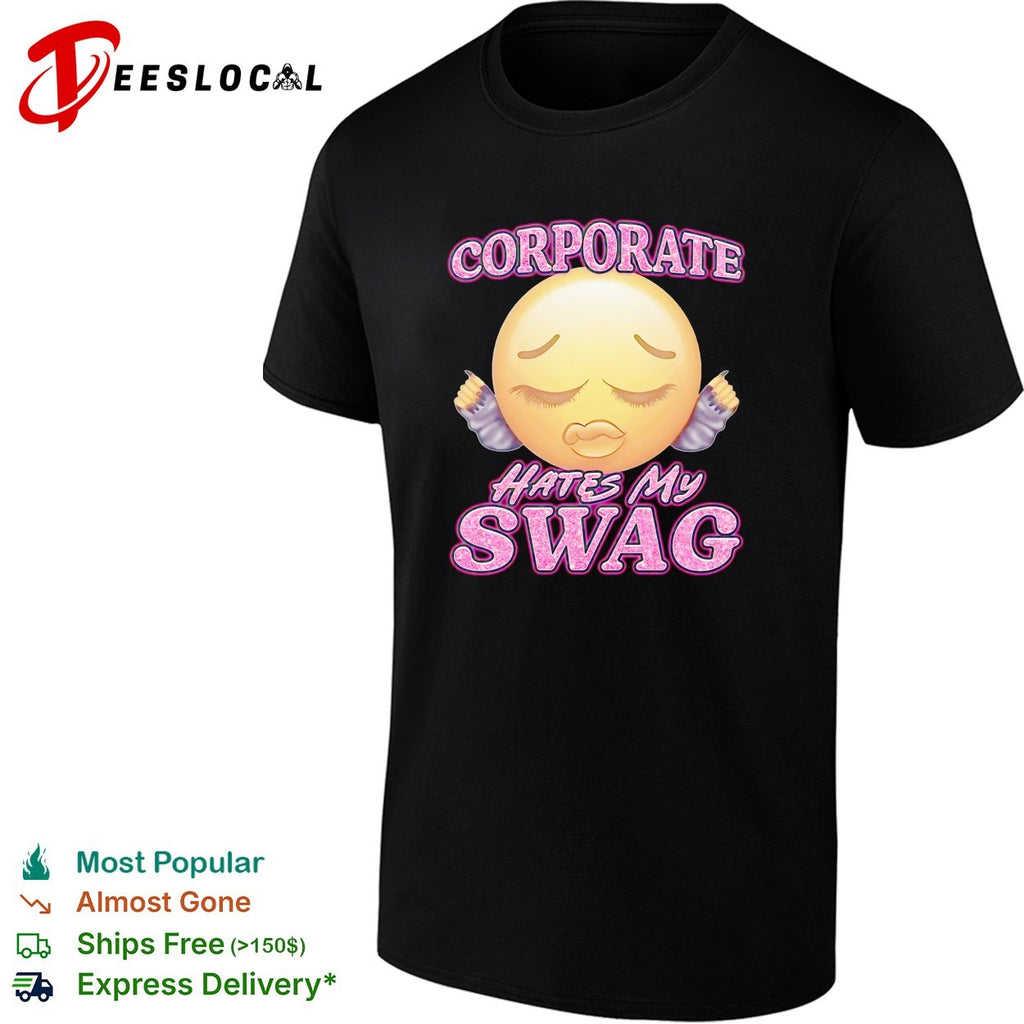 Corporate hates my swag shirt