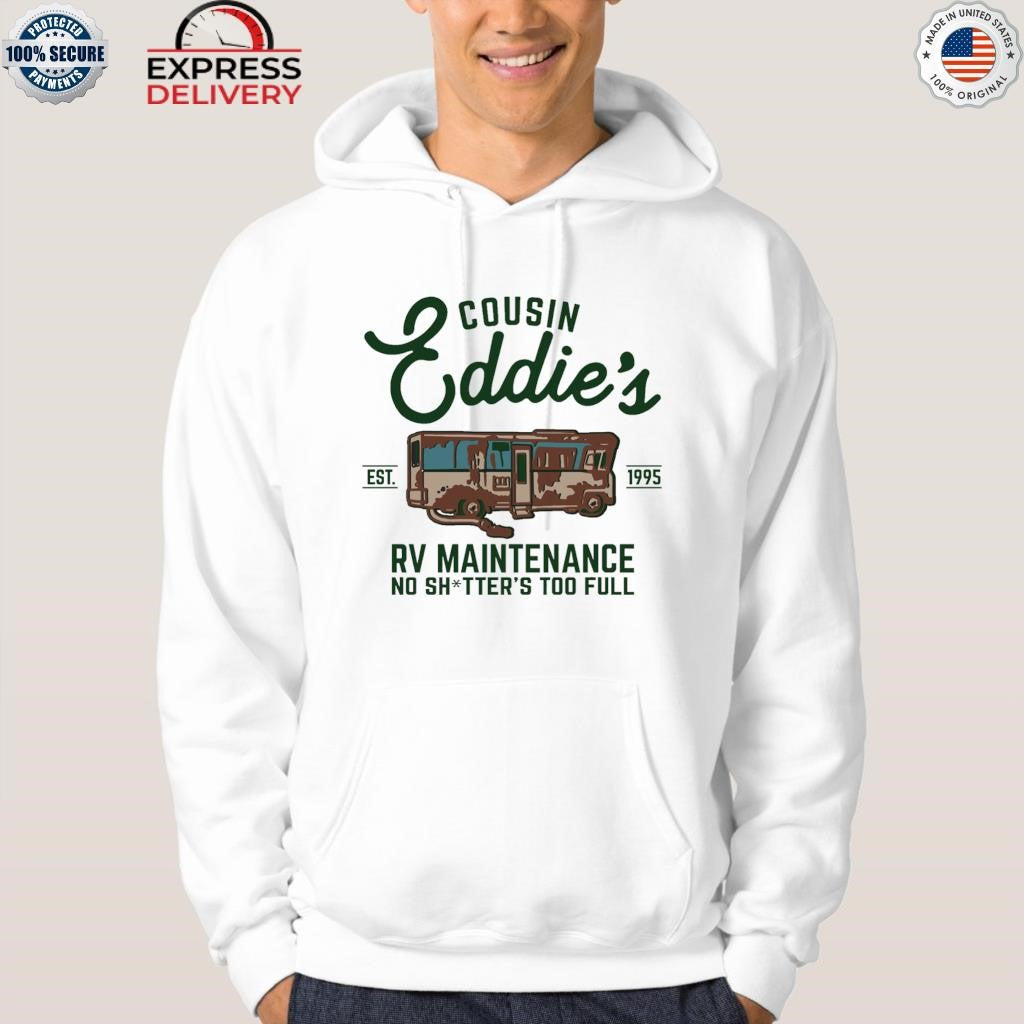Cousin Eddie RV Maintenance , Shitters Too Full Funny Christmas Vacation Shirt