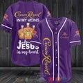 Crown Royal in my veins Jesus in my heart dark purple Baseball shirt