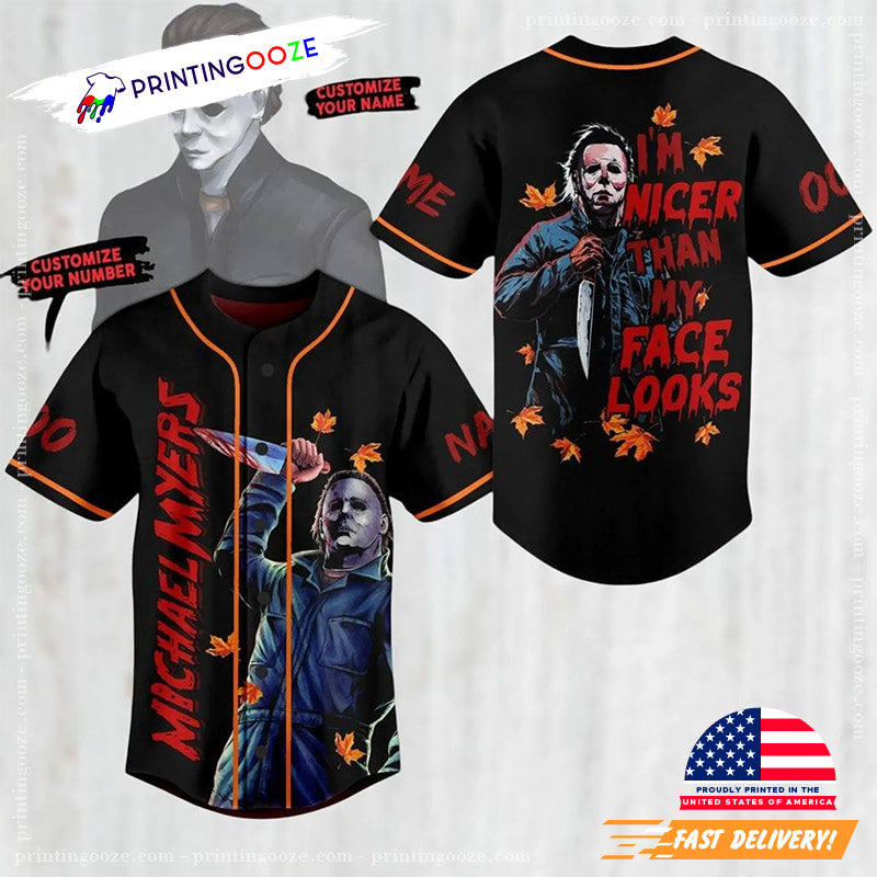 Custom Michael Myers Im Nicer Than My Face Looks Baseball Jersey