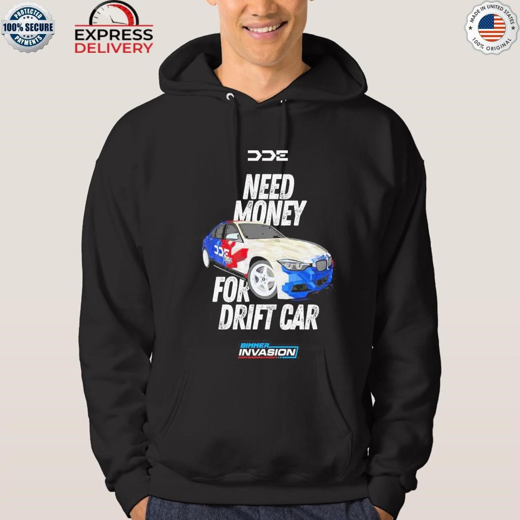 DDE Need Money For Drift Car Tour 2025 Shirt