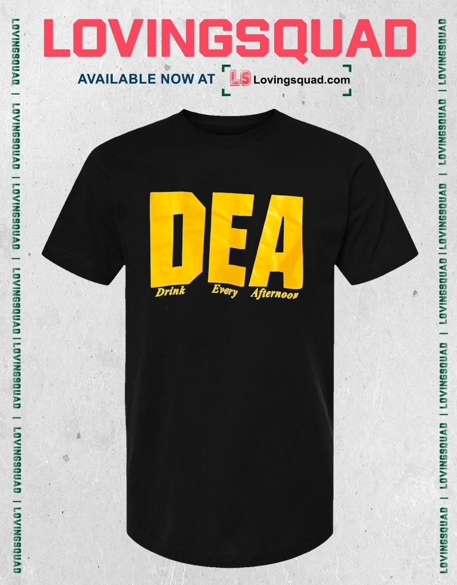 DEA Drink Every Afternoon T-shirt