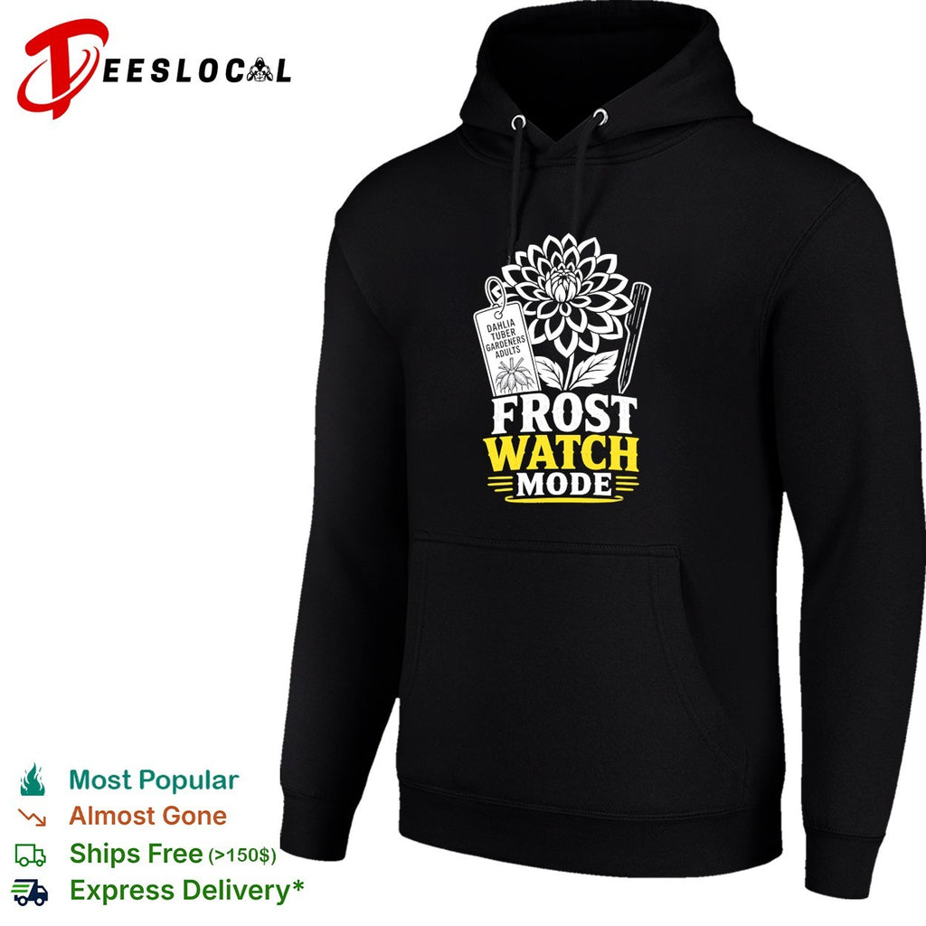 Dahlia tuber gardeners frost watch mode shirt