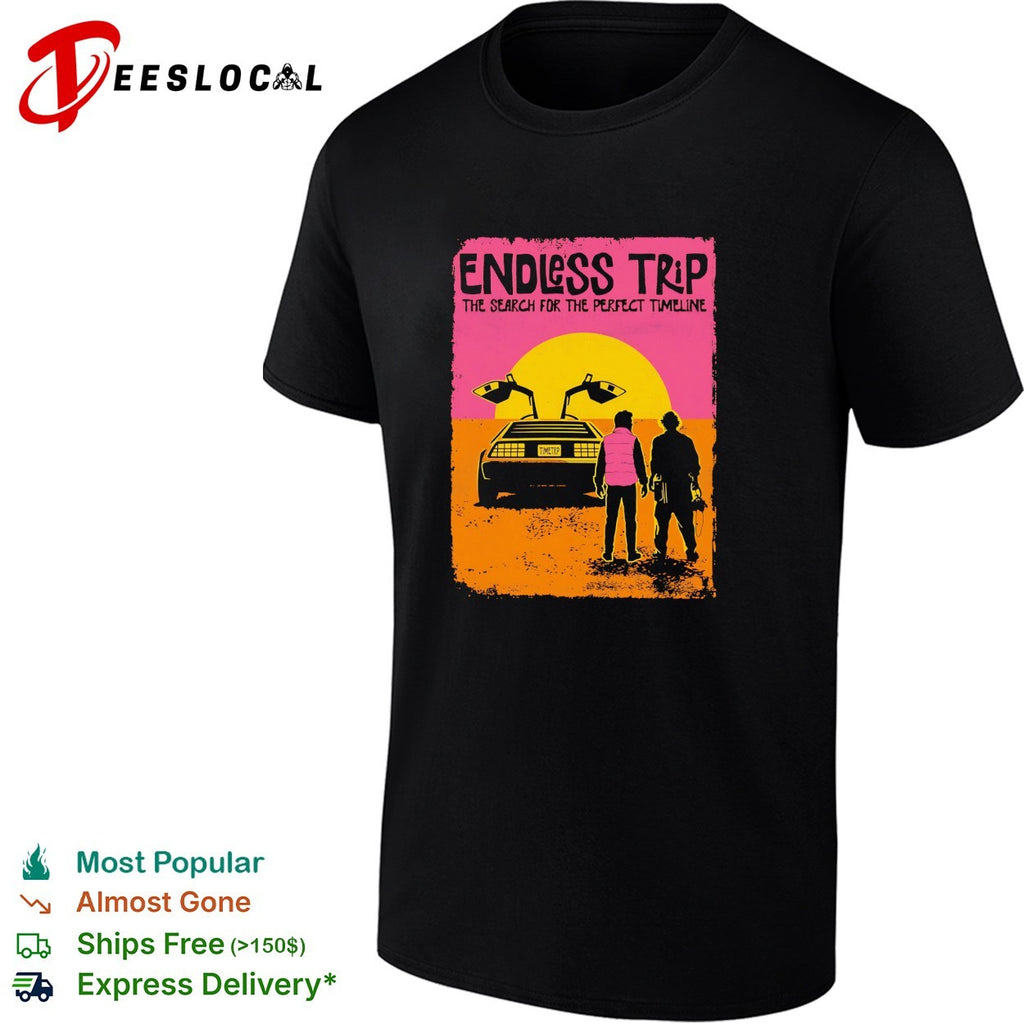 DeLorean car endless trip search for the perfect timeline shirt