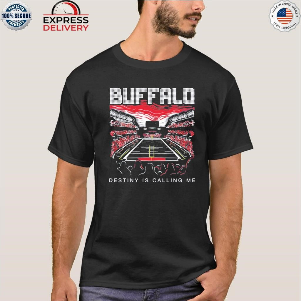 Destiny Is Calling Me Buffalo Shirt