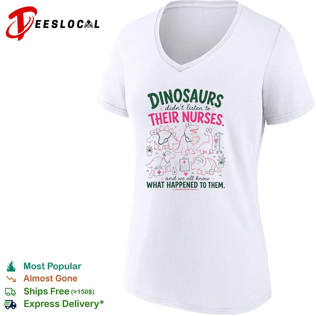 Dinosaurs didn’t listen to their nurses shirt