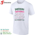 Dinosaurs didn’t listen to their nurses shirt