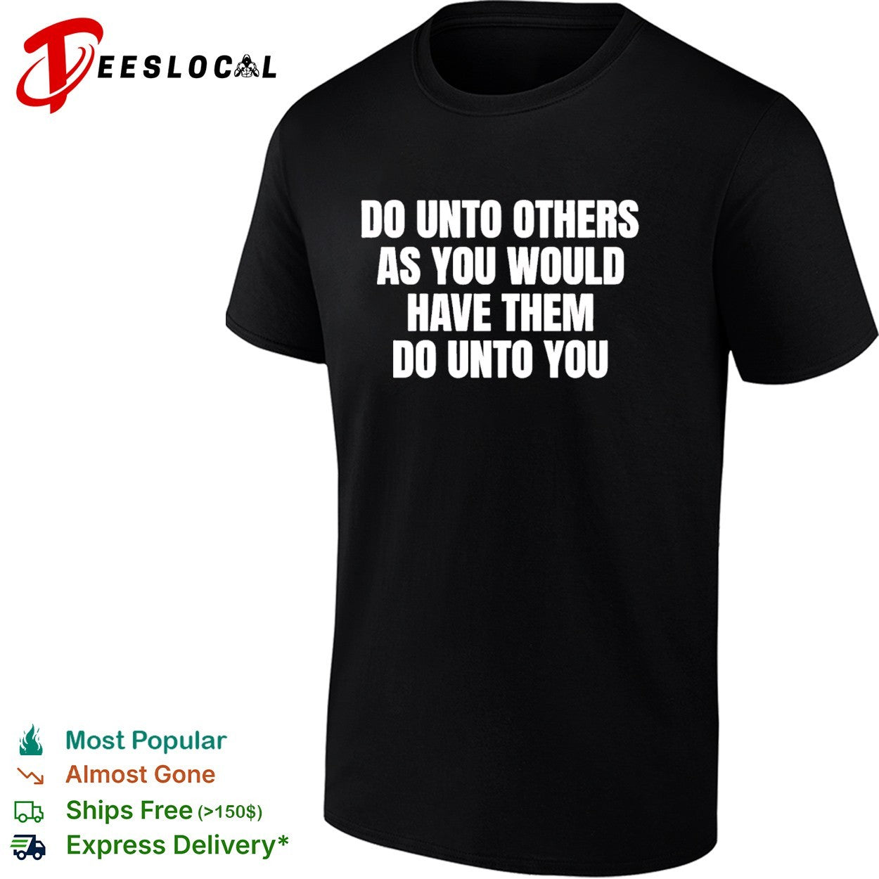 Do unto others as you would have them dounto you shirt