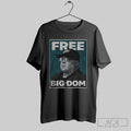 Dom Disandro Free Big Dom T-Shirts, Hoodie, Sweatshirt | InkRitualCo.com