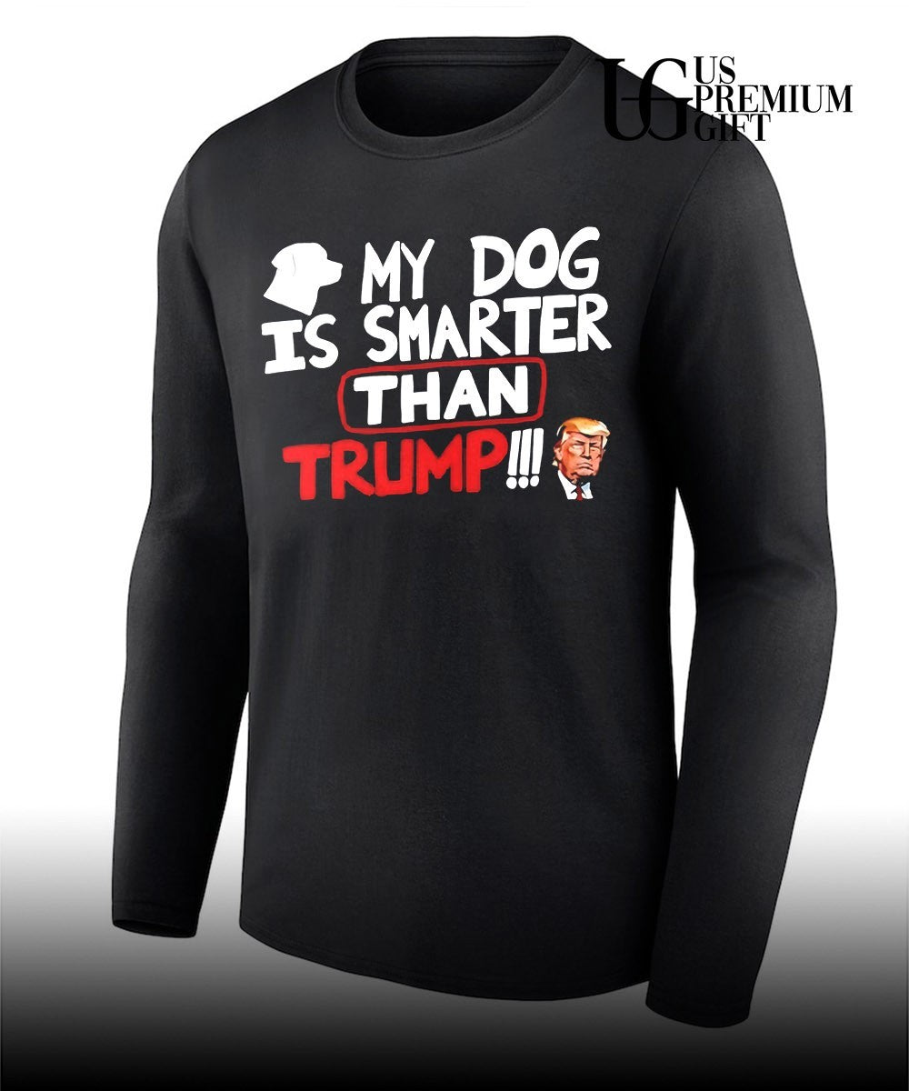 Donald Trump My Dog Is Smarter than shirt