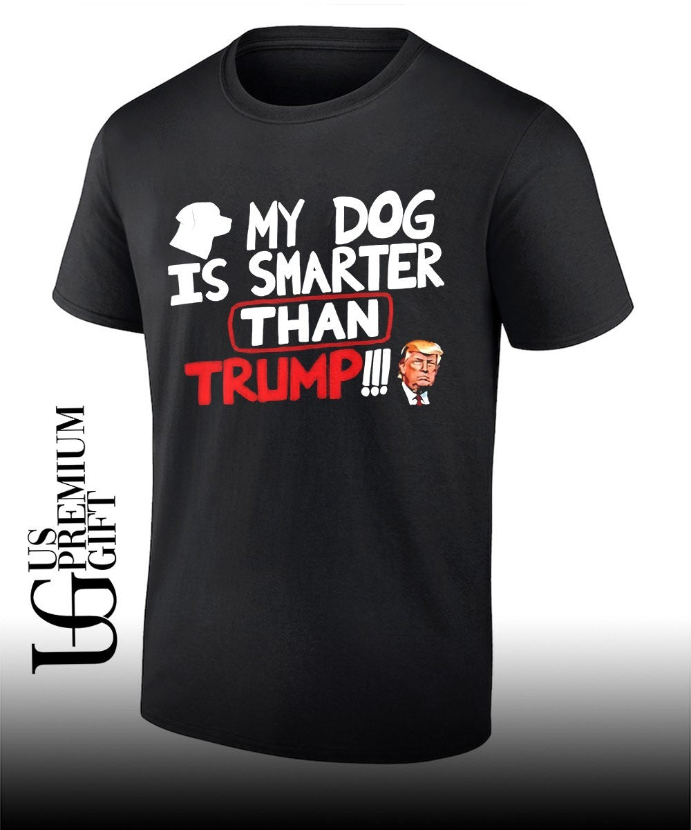 Donald Trump My Dog Is Smarter than shirt