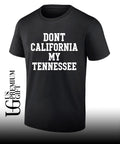 Don’t California My Tennessee 2026 shirt
