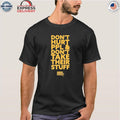 Don’t Hurt People And Don’t Take Their Stuff Shirt