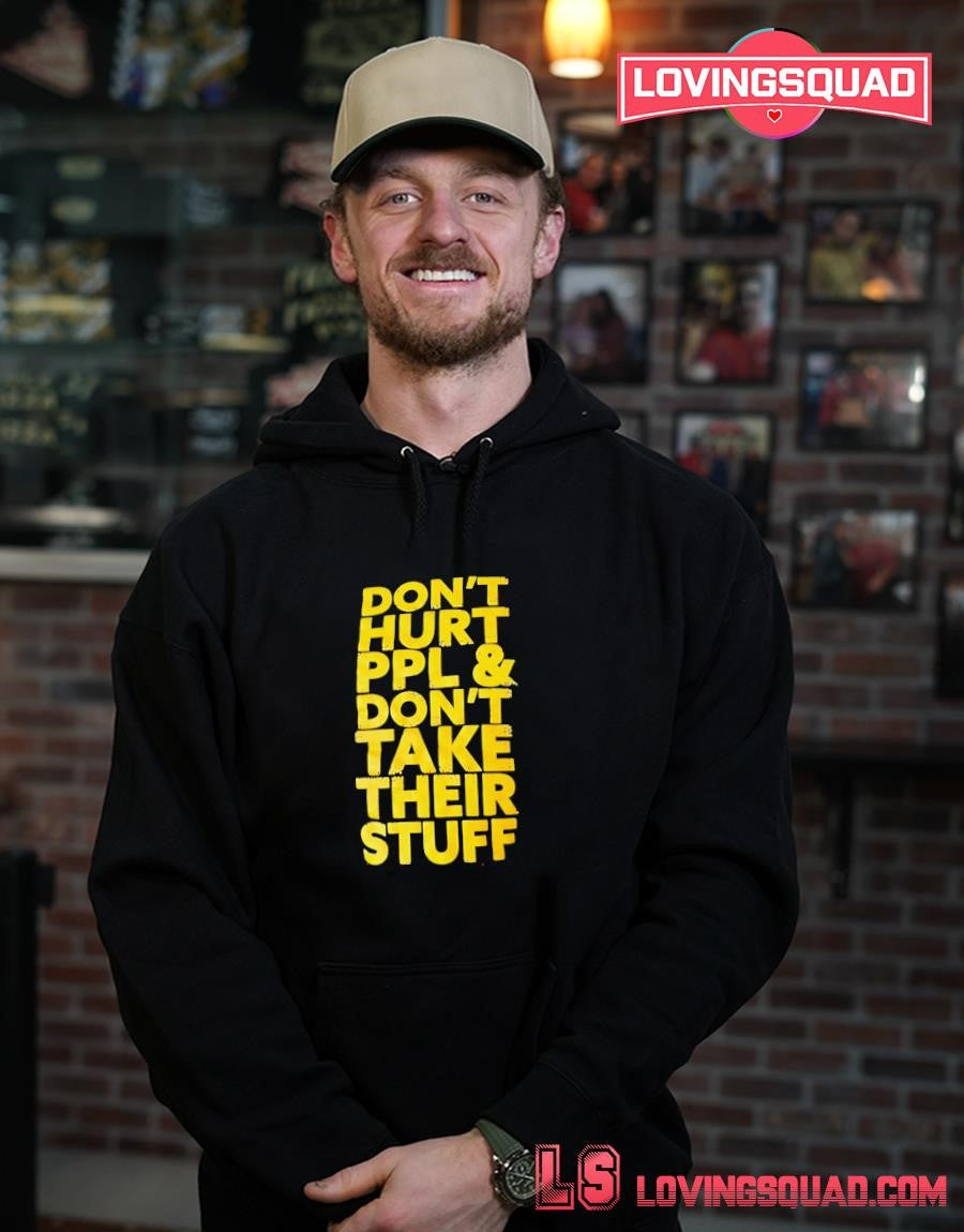 Don’t Hurt People and Don’t Take Their Stuff T-shirt