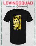 Don’t Hurt People and Don’t Take Their Stuff T-shirt