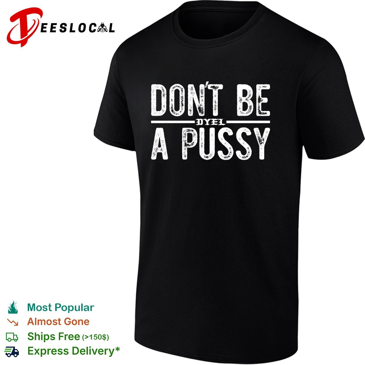 Don’t be a pussy dyel shirt