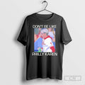 Dont Be Like Philly Karen T Shirts Hoodie, Sweatshirt | InkRitualCo.com
