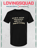 Don’t stop talking about palestine T-shirt