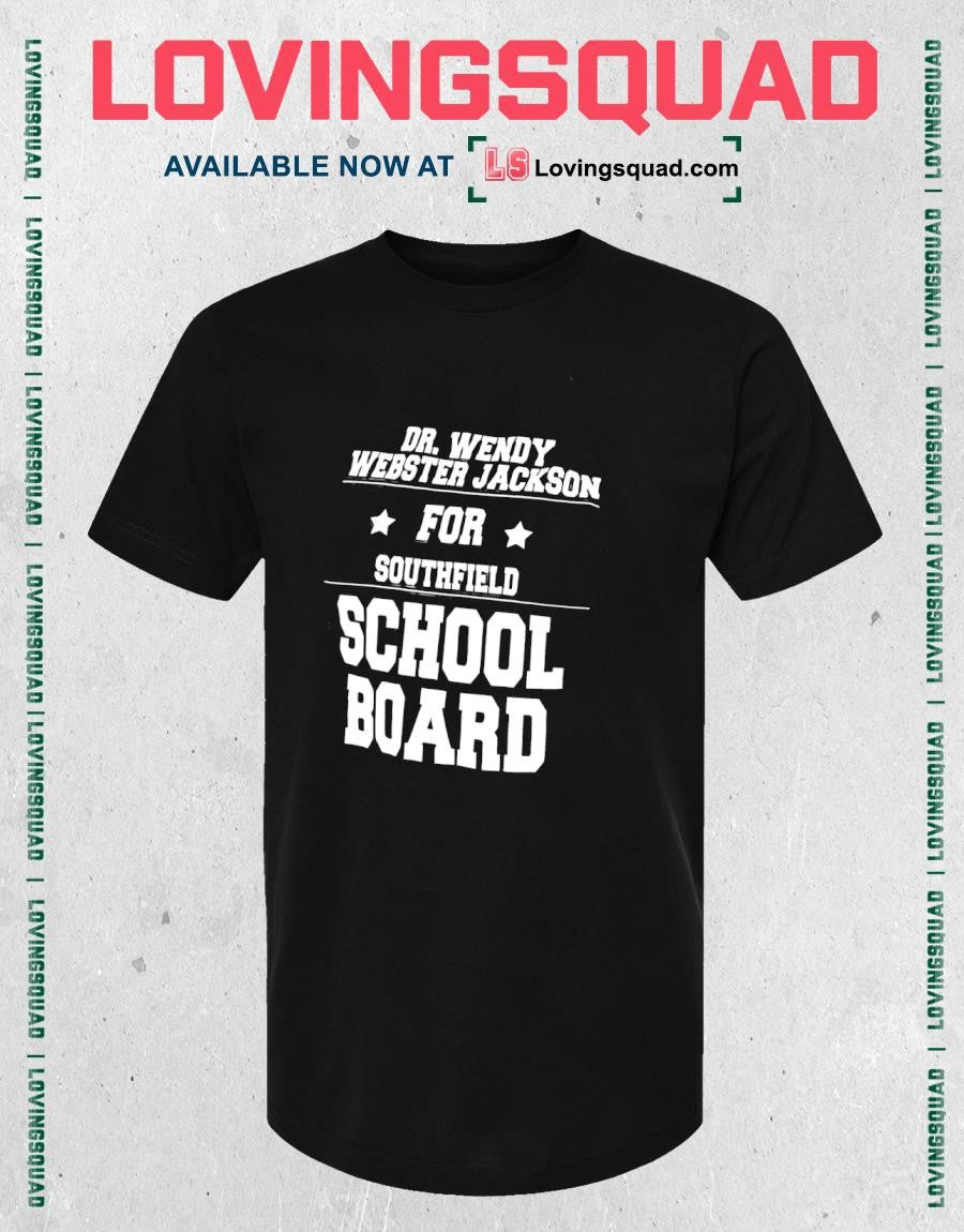 Dr. Wendy Webster Jackson For Southfield School Board T-shirt