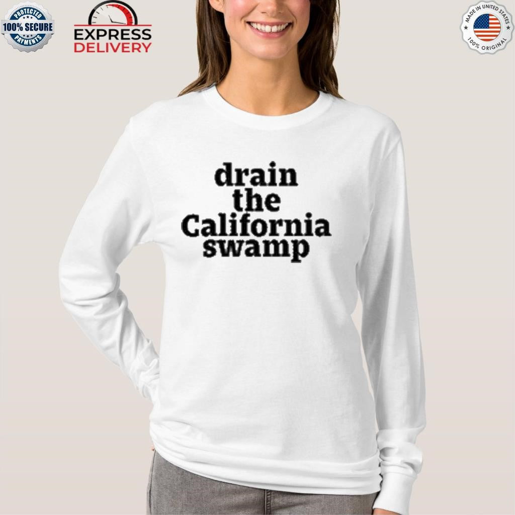 Drain The California Swamp Shirt