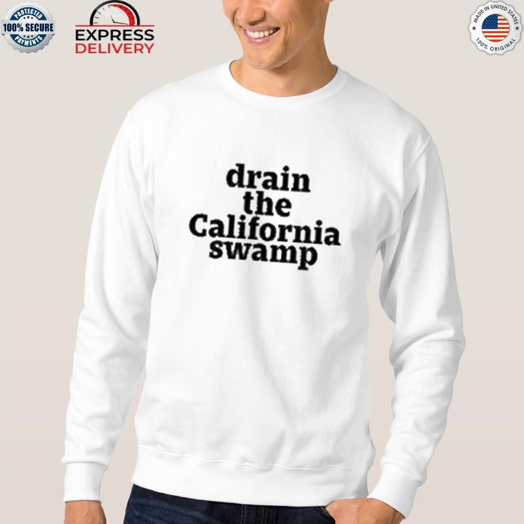 Drain The California Swamp Shirt