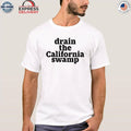 Drain The California Swamp Shirt