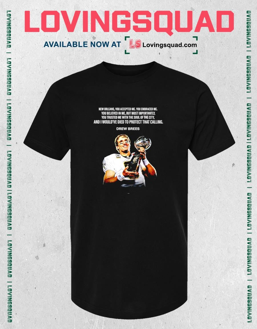 Drew Brees New Orleans You Accepted Me Shirt