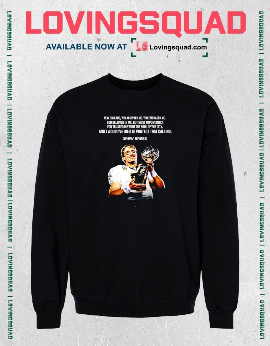 Drew Brees New Orleans You Accepted Me Shirt