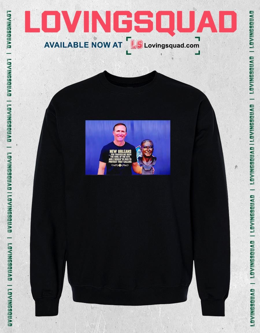 Drew Brees New Orleans You Trusted Me With The Soul Shirt