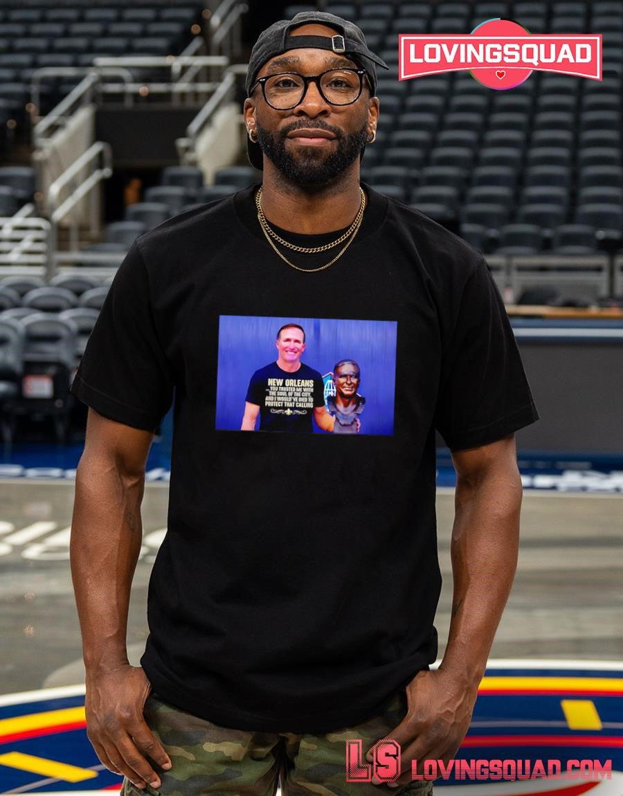 Drew Brees New Orleans You Trusted Me With The Soul Shirt