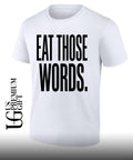 Eat Those Words shirt