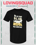 Ek Hi Toh Dil Hai Usko Bhi Padhai Mei Laga Du T-shirt