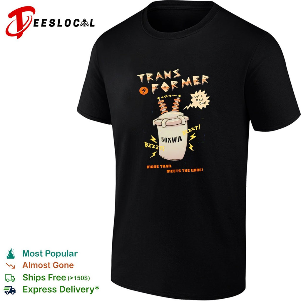Electrical transformer mascot 50kVA let’s roll out shirt