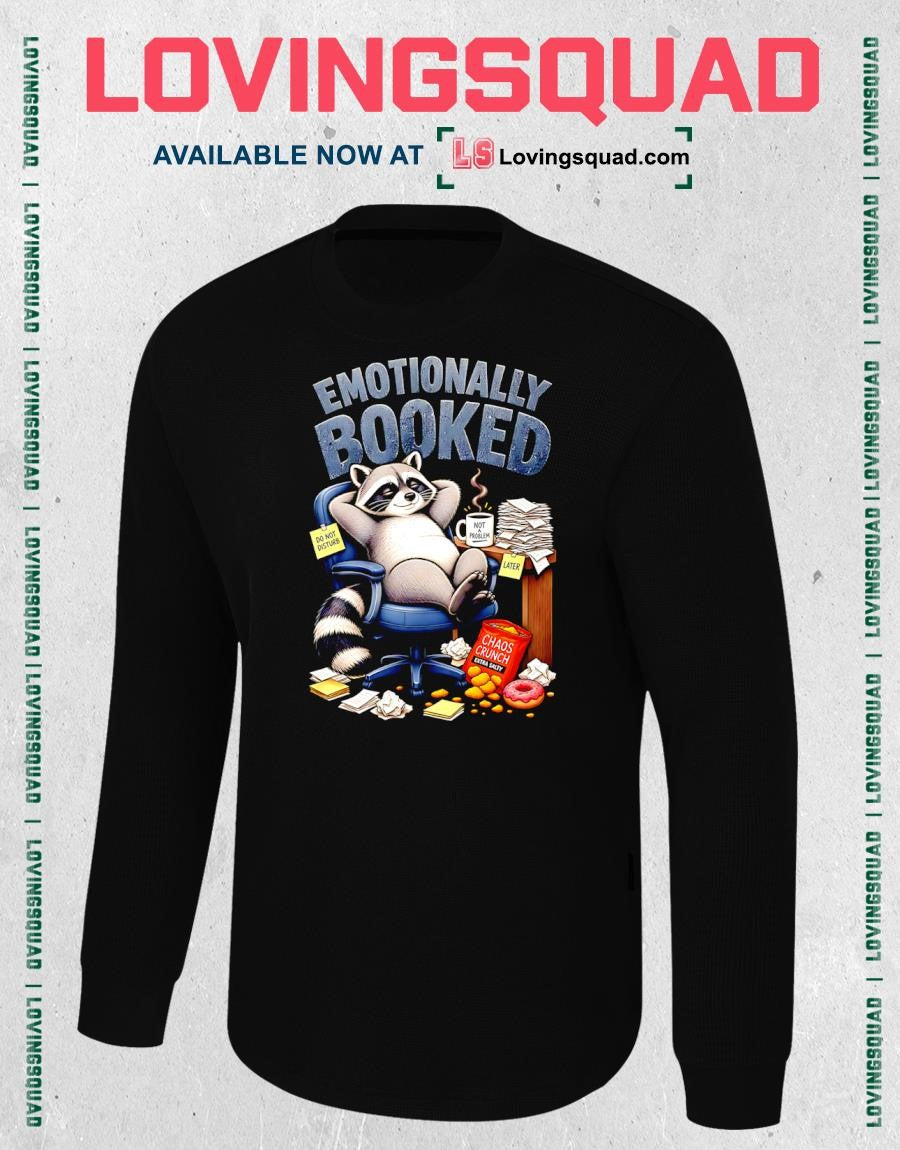 Emotionally Booked Raccoon Funny Office Humor T-shirt