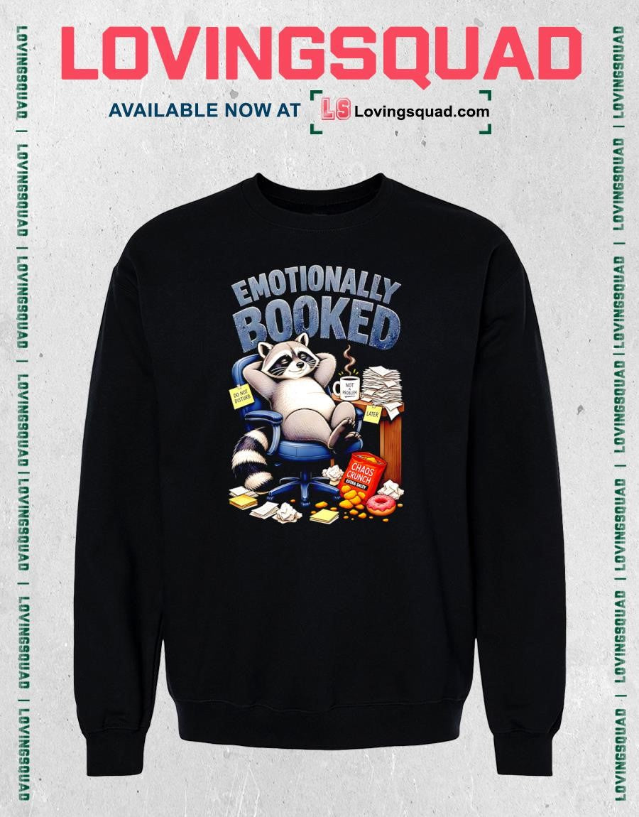 Emotionally Booked Raccoon Funny Office Humor T-shirt