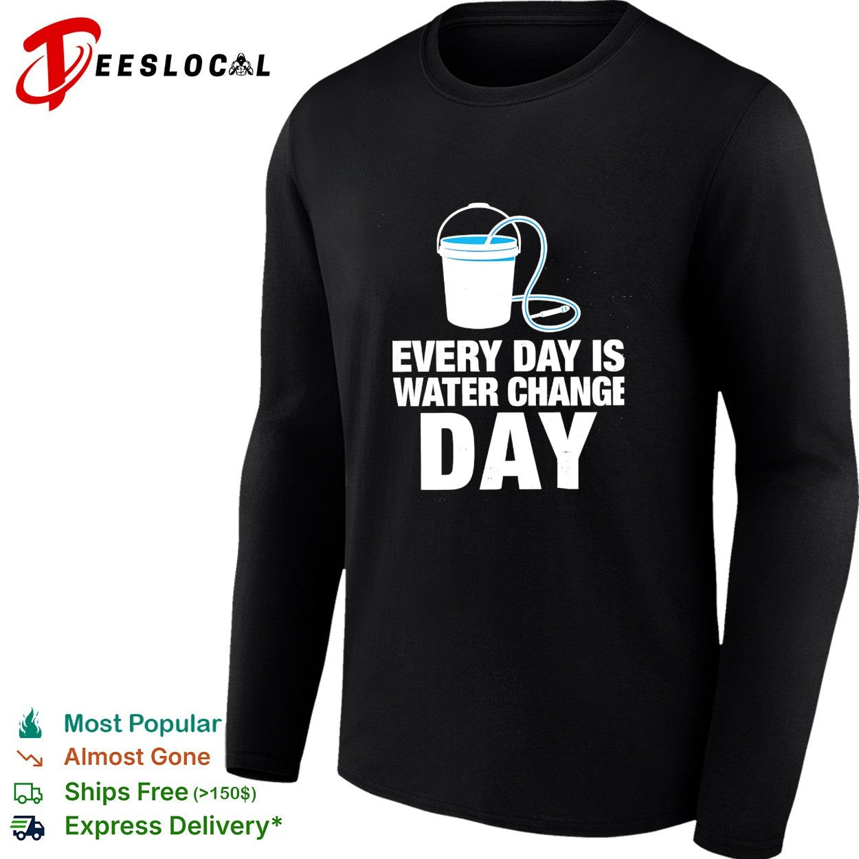 Every day is water change day aquarium shirt