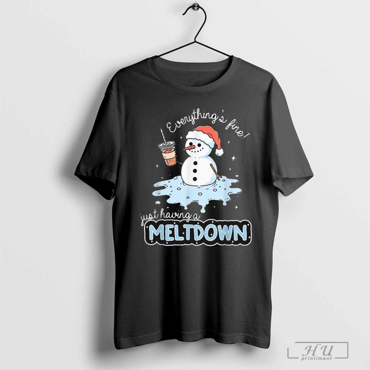 Everythings Fine Just Having Meltdown Snowman Winter Christmas T-Shirts, Hoodie, Sweatshirt | InkRitualCo.com