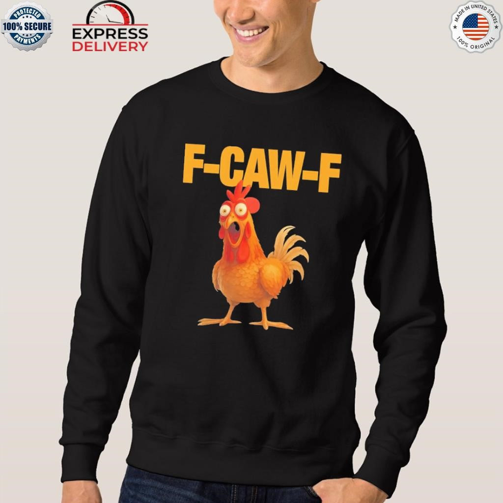 F-Caw-F Chicken Shirt