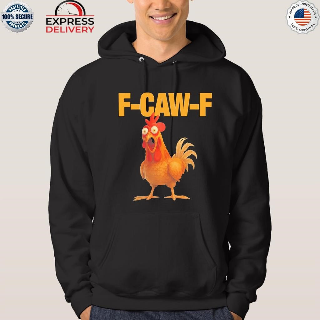 F-Caw-F Chicken Shirt