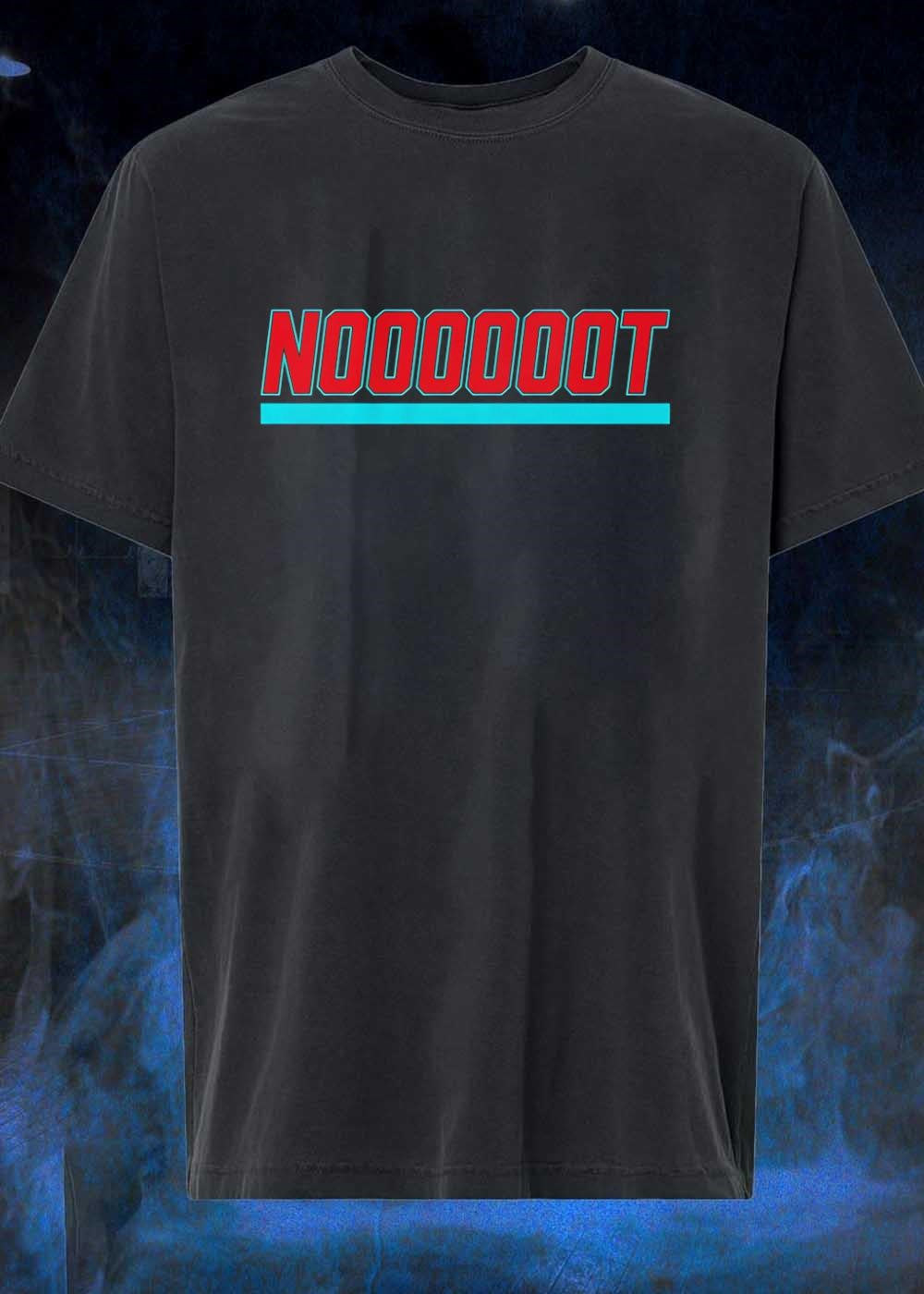 Fan Gear Nooooooot shirt