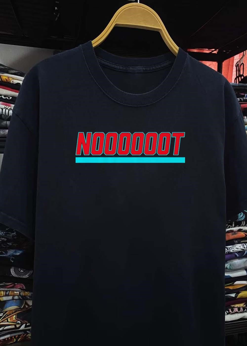 Fan Gear Nooooooot shirt