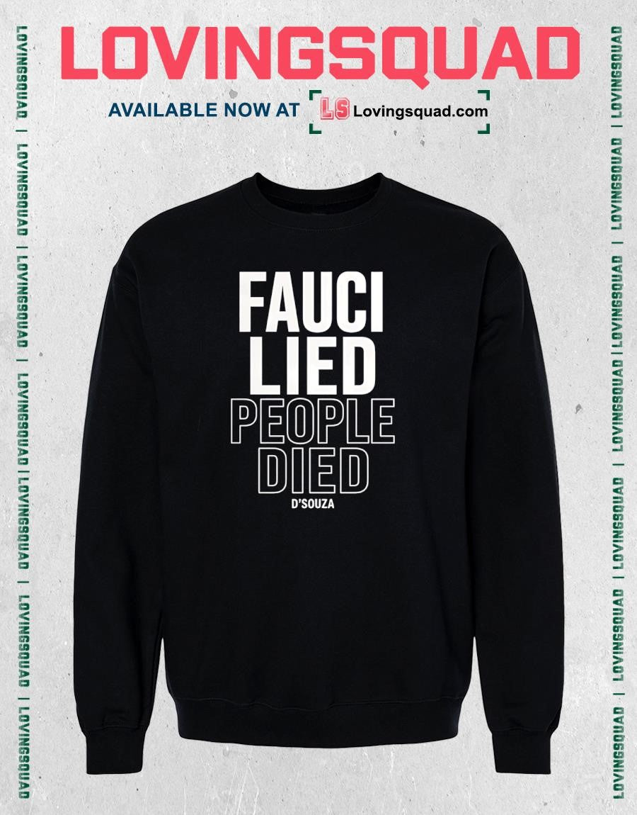 Fauci Lied People Died D Souza T-shirt