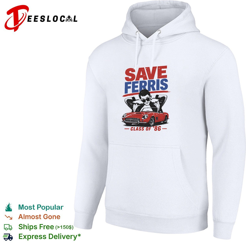 Ferris Bueller leaning on red car save Ferris class of 86 shirt