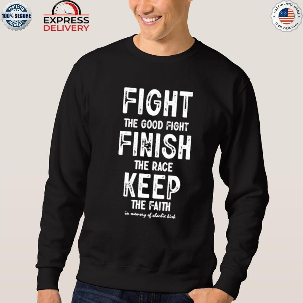 Fight Finish Keep In Memory Of Charlie Kirk Shirt