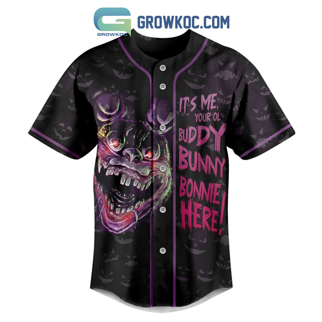 Five Night At Freddy It’s Me Your Ol Buddy Bunny Bonnie Here Baseball Jersey
