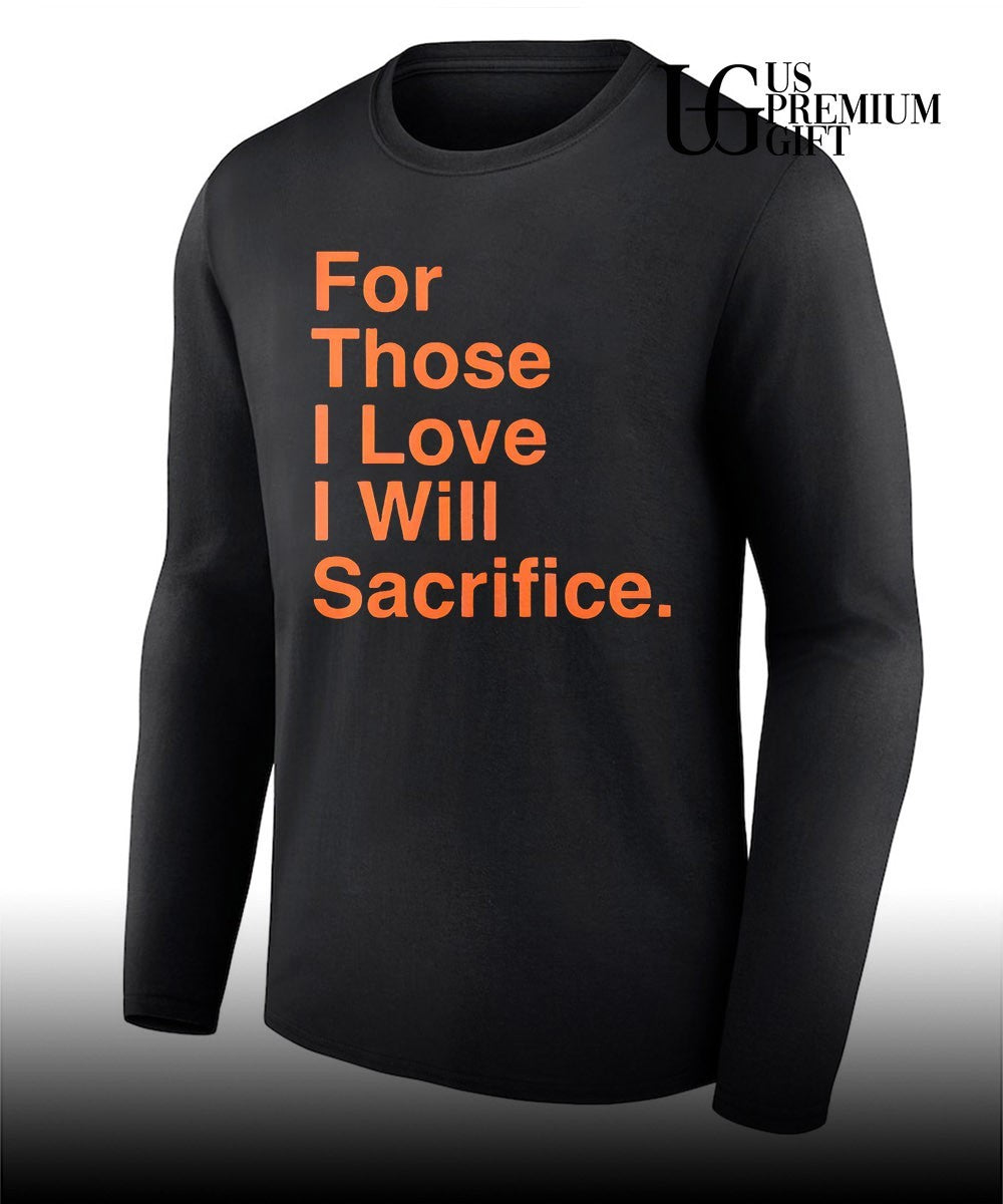 For Those I Love I Will Sacrifice US Army Ranger Creed motivational shirt