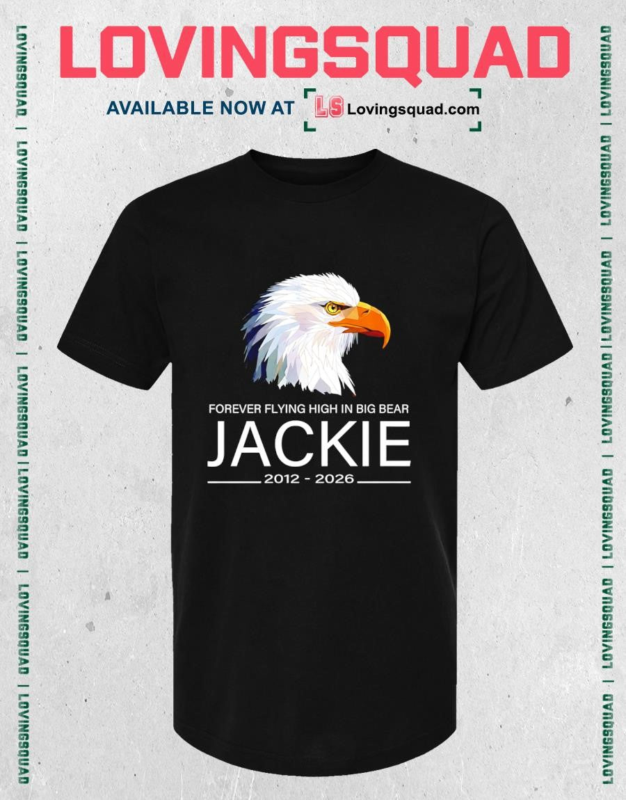 Forever Flying High In Big Bear Jackie 2012-2026 T-shirt