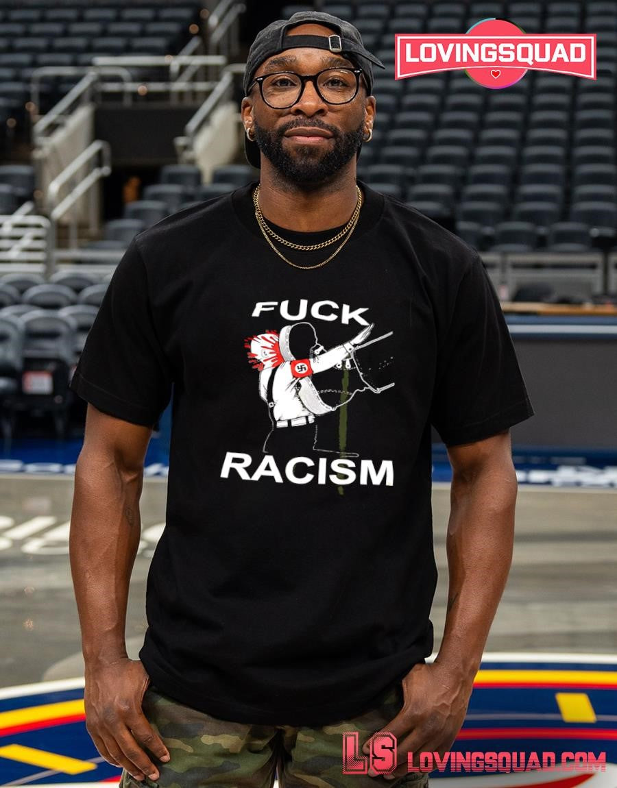 Fuck Racism Anti-fascist Political Graphic T-shirt