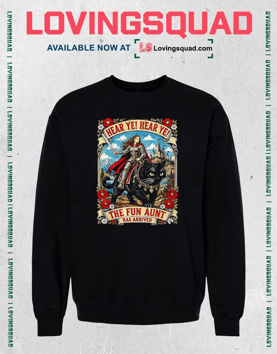 Funny Hear Ye Hear Ye The Fun Aunt Has Arrived Knight Cat T-Shirt