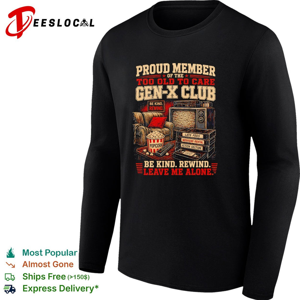 Gen x club be kind rewind leave me alone shirt